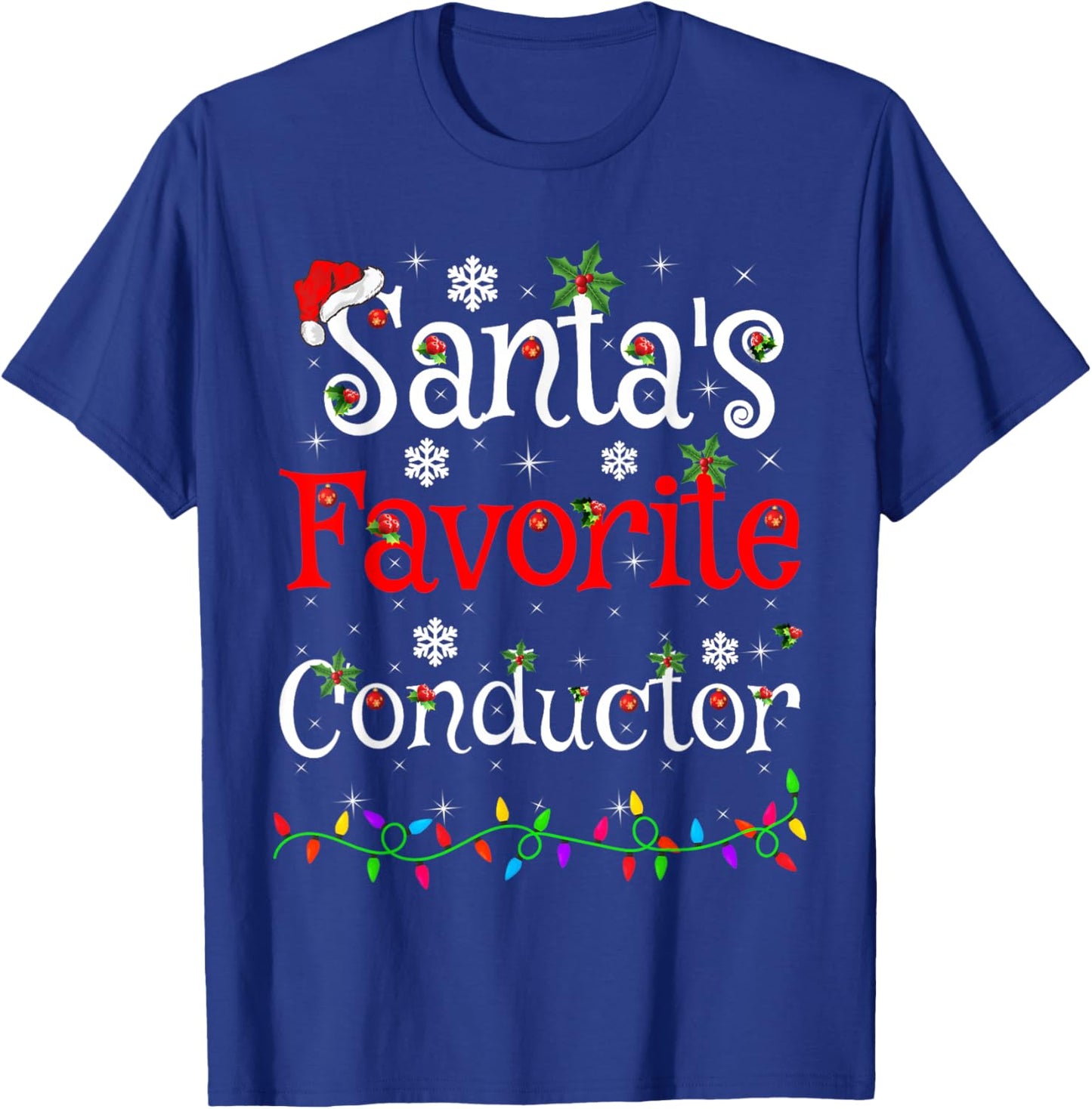Santa Favorite Conductor Christmas Family Lights Funny Xmas T-Shirt - T-Shirt | Royal