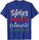 Santa Favorite Conductor Christmas Family Lights Funny Xmas T-Shirt - T-Shirt | Royal