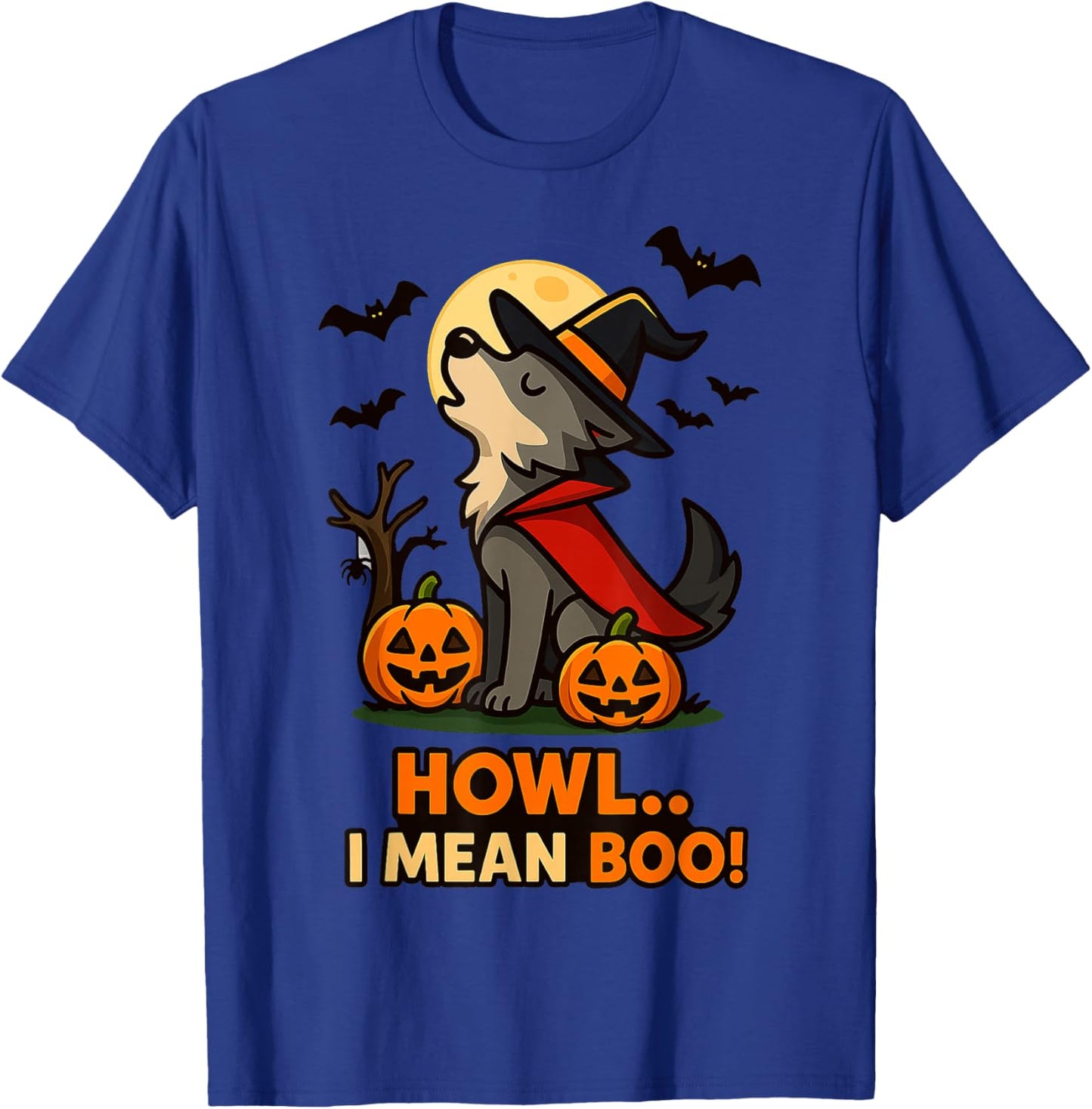 Funny Wolf Halloween Costume – Howl I Mean Boo Quote T-Shirt - T-Shirt | Royal