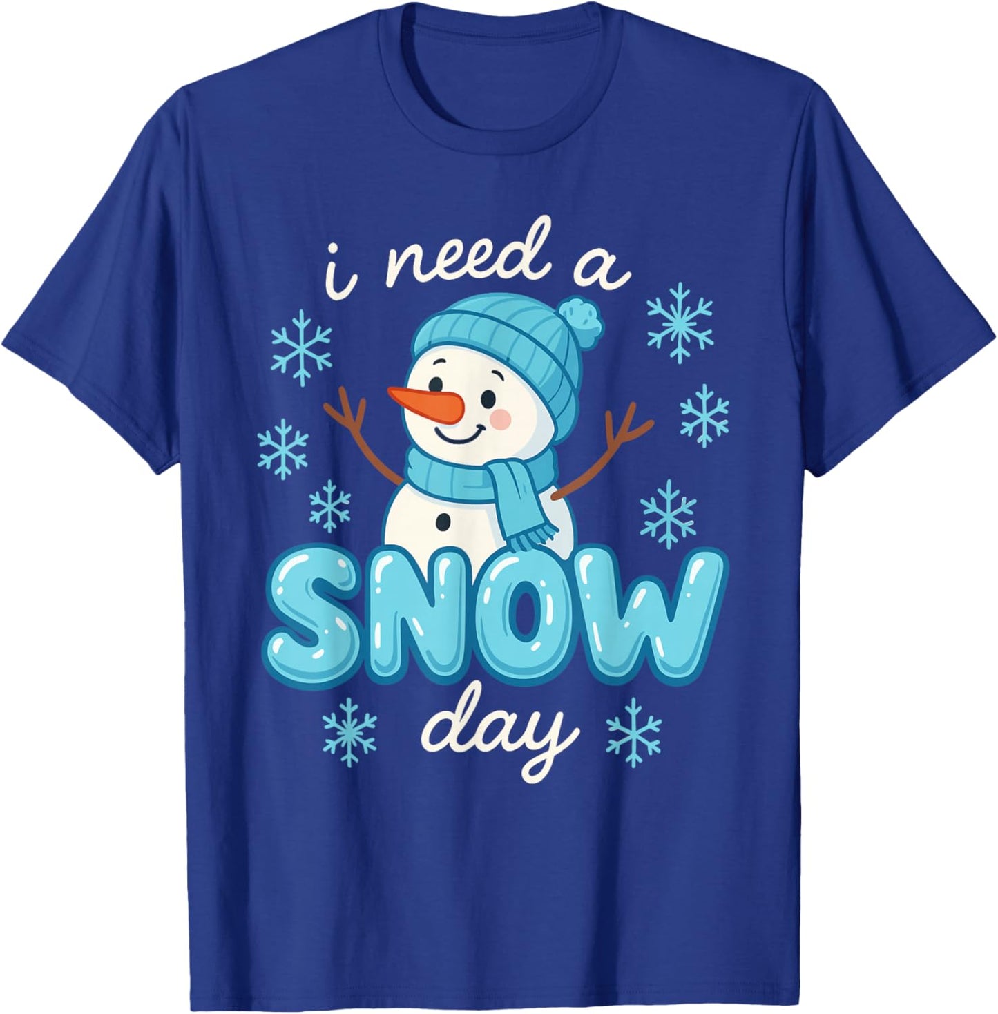 I Need a Snow Day Funny Snowman for Teachers Students Winter T-Shirt - T-Shirt | Royal