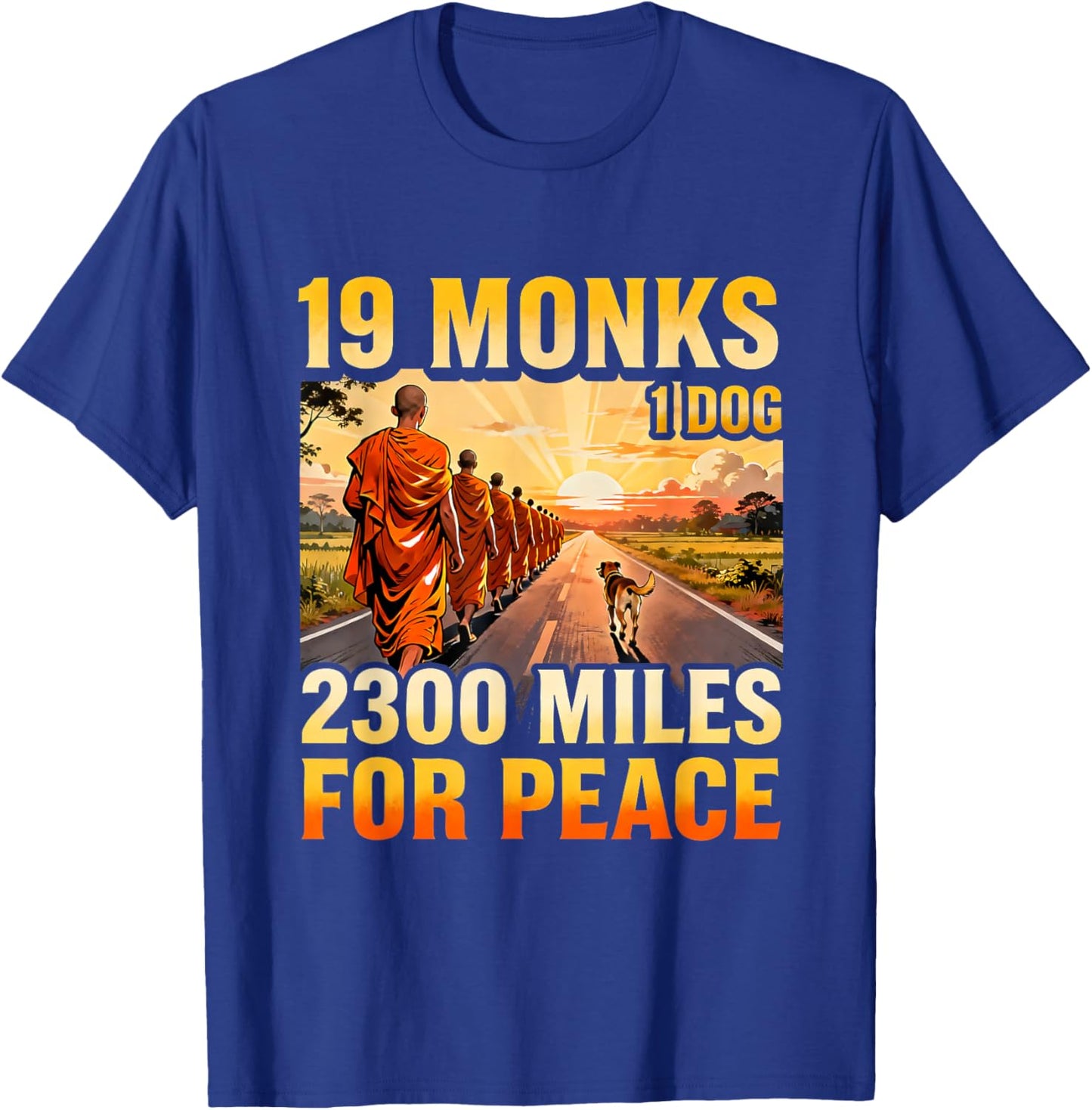 19 Monks 1 Dog 2300 Miles for Peace Buddhist Walk T-Shirt - T-Shirt | Royal