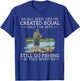 All Men are Created Equal But The Best Can Still Go Fishing T-Shirt - T-Shirt | Royal