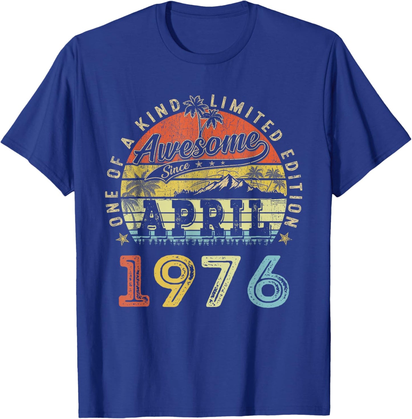 50 Limited Edition 1976 One of a Kind April 50th Birthday T-Shirt - T-Shirt | Royal