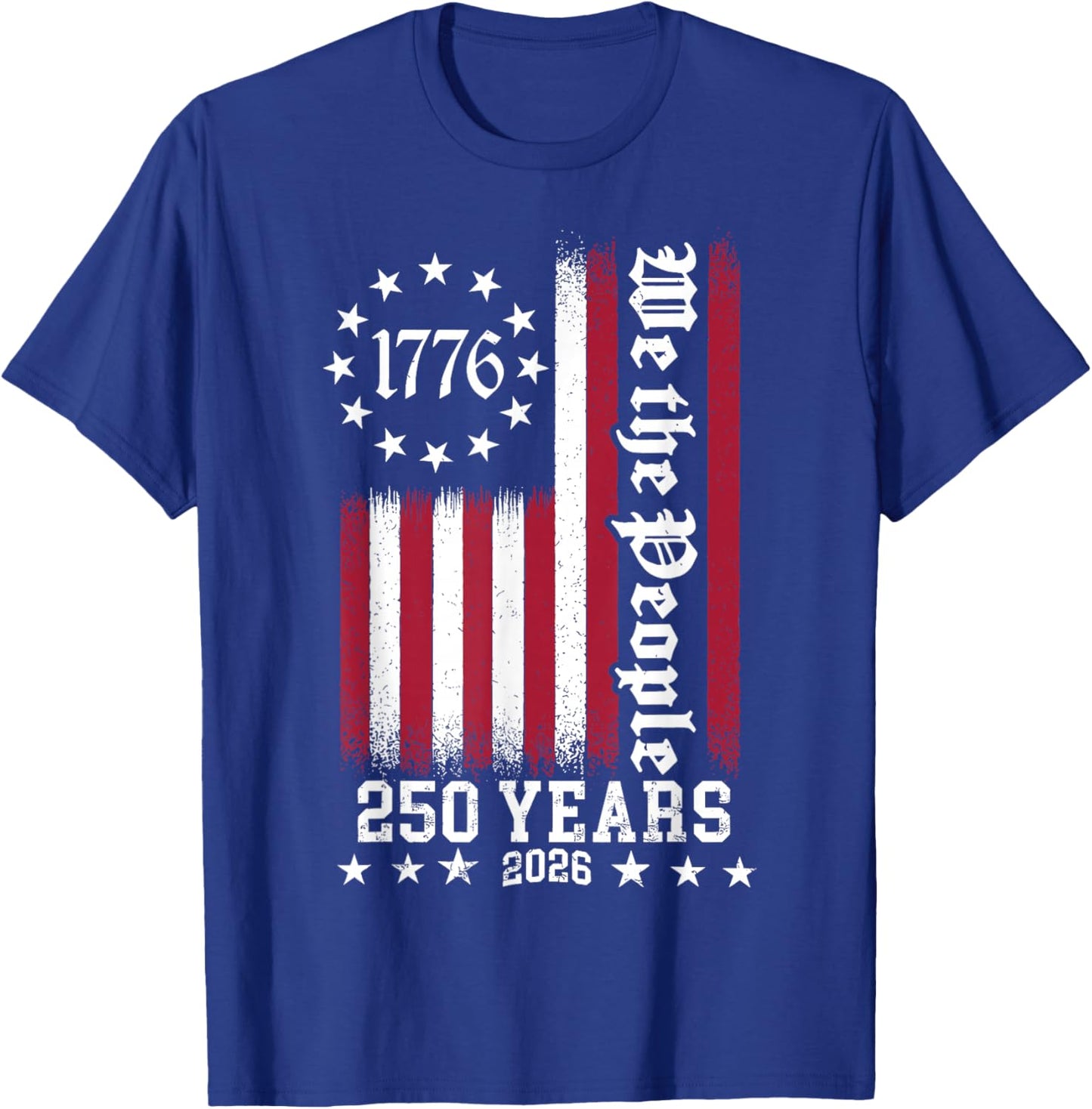 We The People 1776 2026 Patriotic 250 Years American USA T-Shirt - T-Shirt | Royal