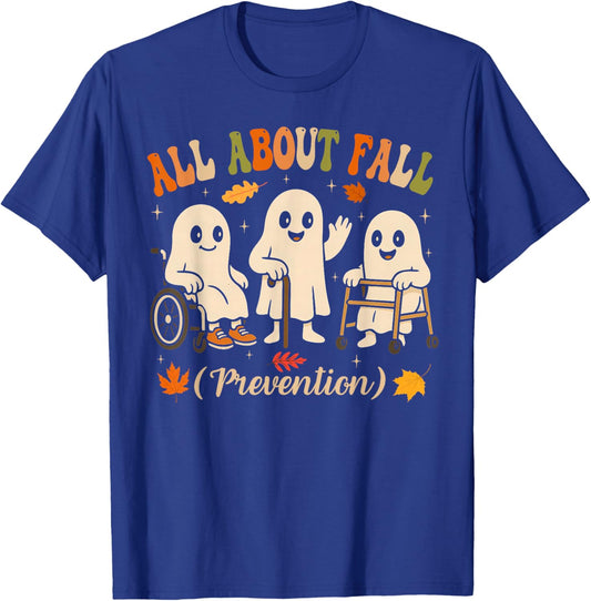 Ghost All About Fall Prevention Physical Therapy Nurse PT OT T-Shirt - T-Shirt | Royal