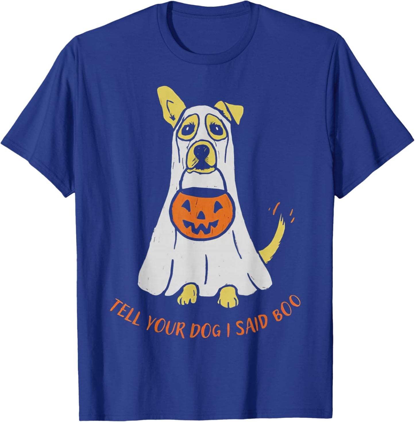 Tell Your Dog I Said Boo We Rate Dogs Halloween Ghost Dog T-Shirt - T-Shirt | Royal