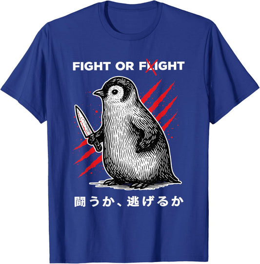 Fight Or Flight Penguin Dark Humor Japanese Meme Quote T-Shirt - T-Shirt | Royal