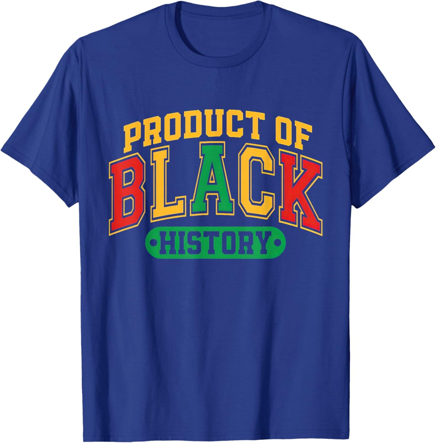 Product of Black History African American T-Shirt - T-Shirt | Royal