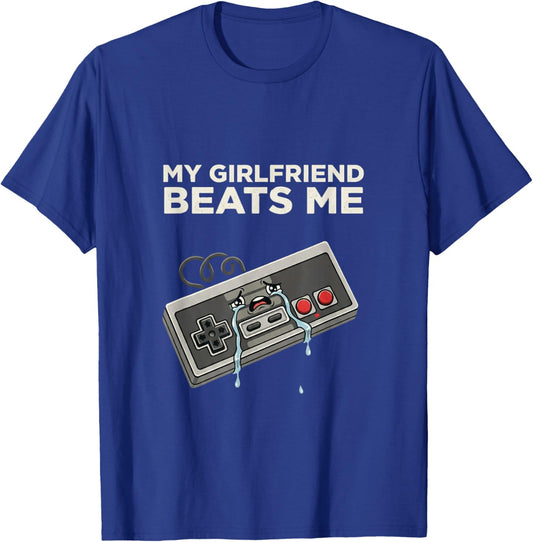 My Girlfriend Beats Me Funny Gamer T-Shirt - T-Shirt | Royal