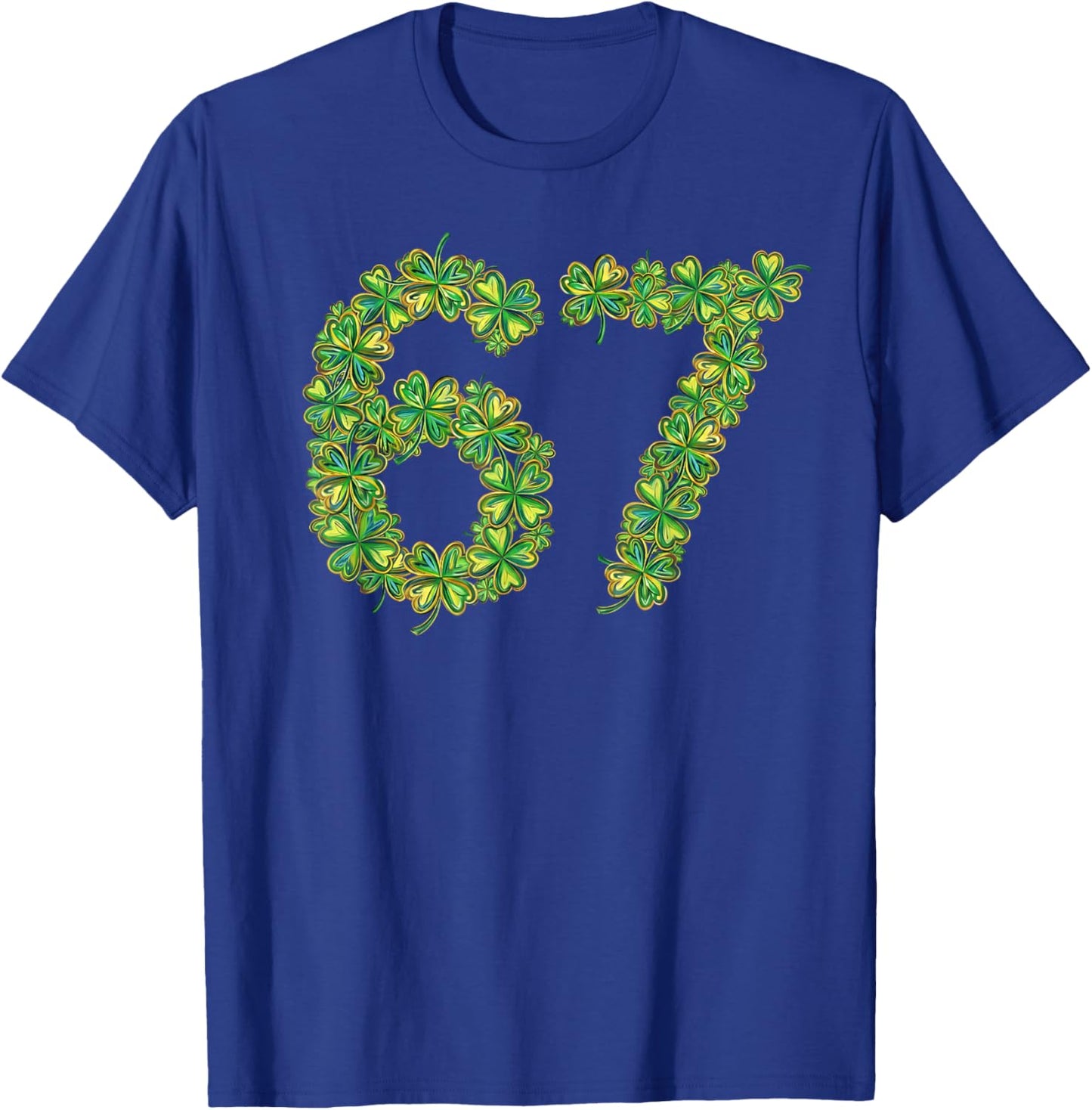 Shamrock Clover 6 7 Funny Saint Patricks Day Six Seven 67 T-Shirt - T-Shirt | Royal