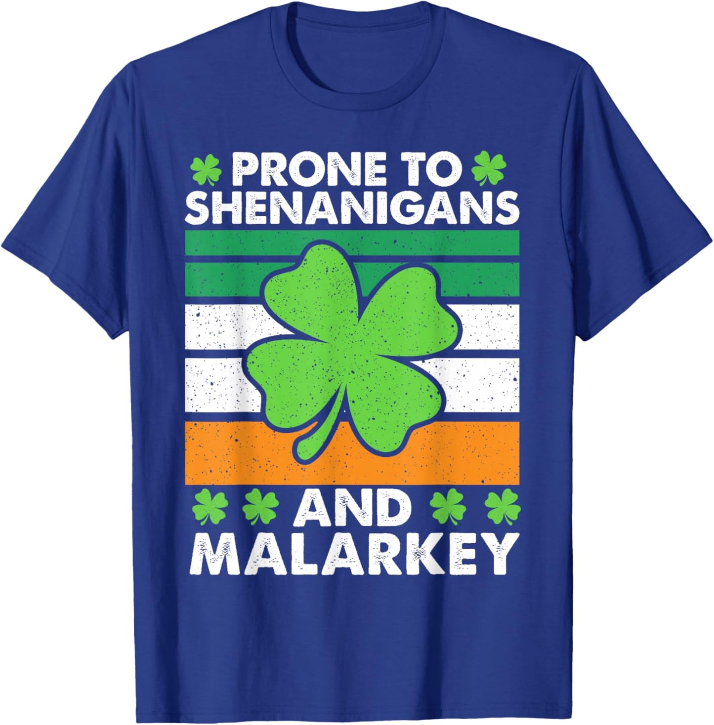 Prone to Shenanigans and Malarkey St Patricks Day Men Women T-Shirt - T-Shirt | Royal
