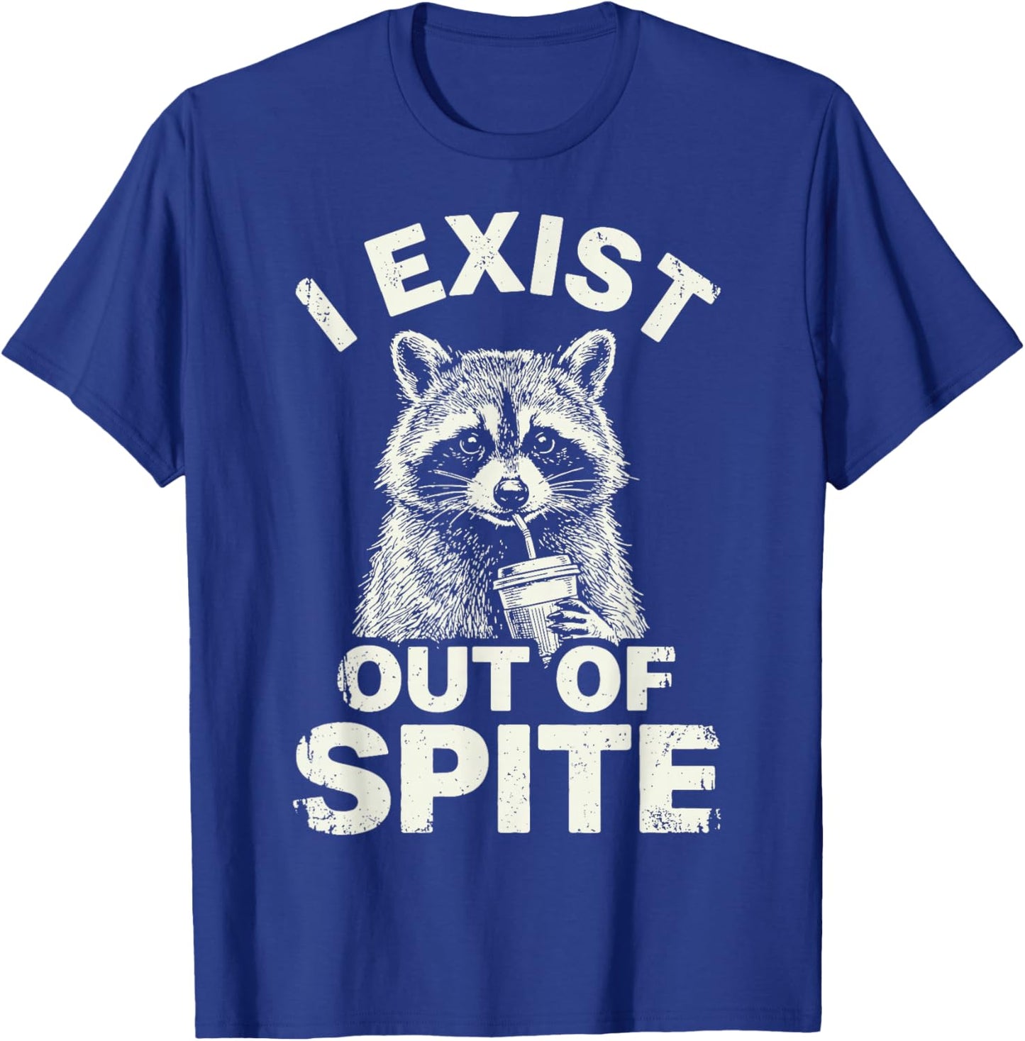 I Exist Out of Spite T-Shirt - T-Shirt | Royal