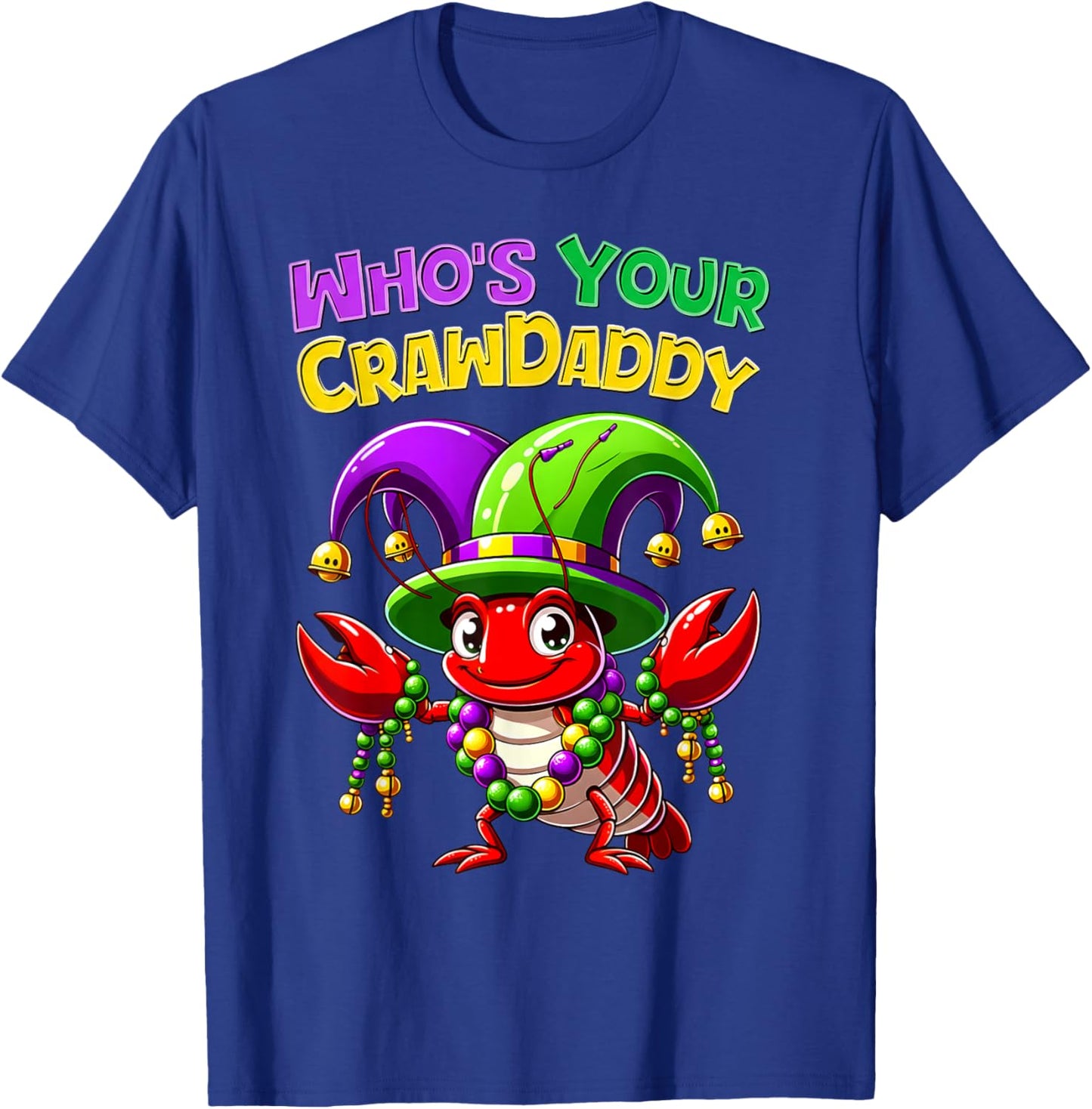 Whos Your Crawdaddy Crawfish Jester Beads Funny Mardi Gras T-Shirt - T-Shirt | Royal