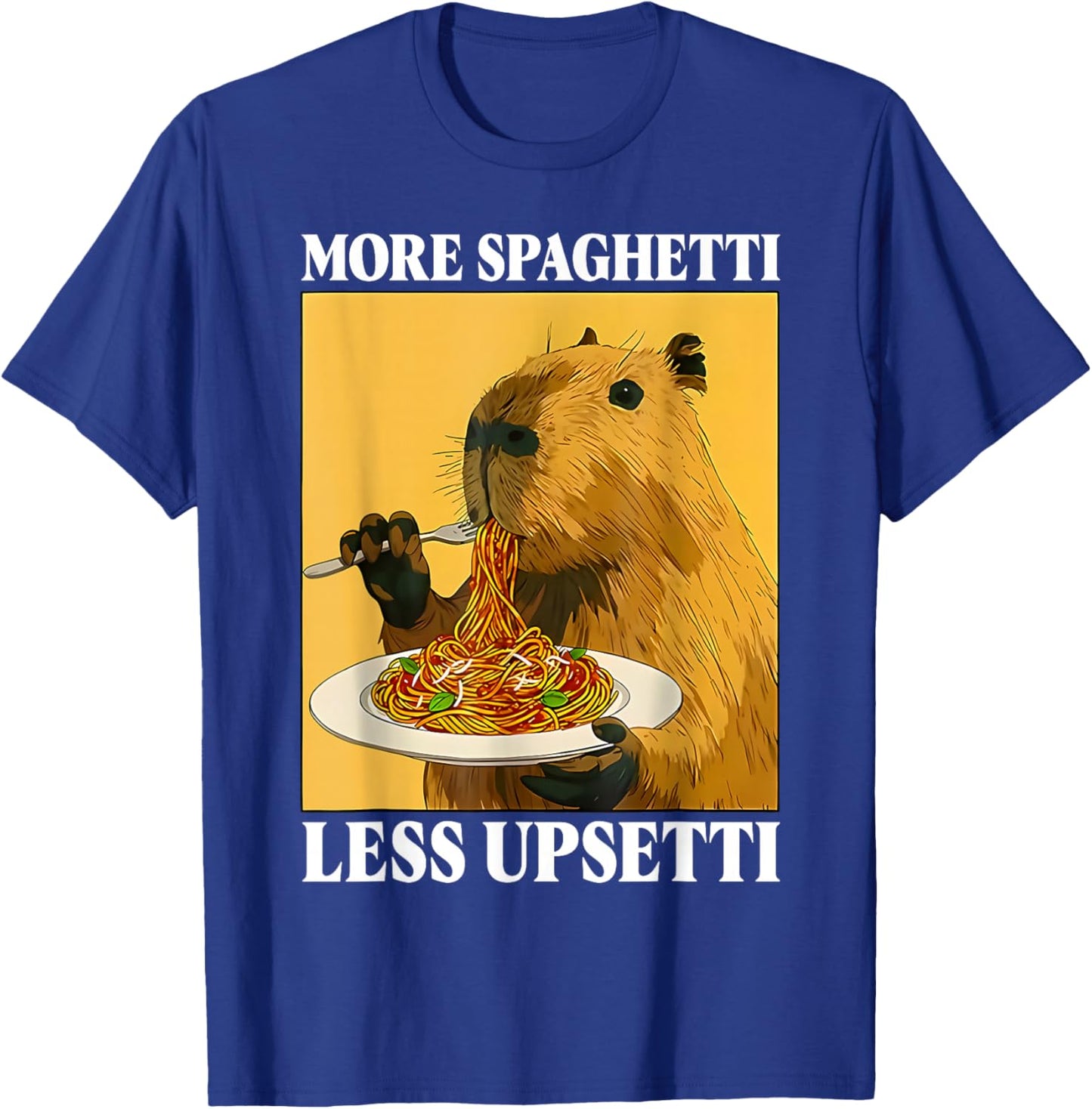 Funny More Spaghetti Less Upsetti Capybara Eating Pasta T-Shirt - T-Shirt | Royal