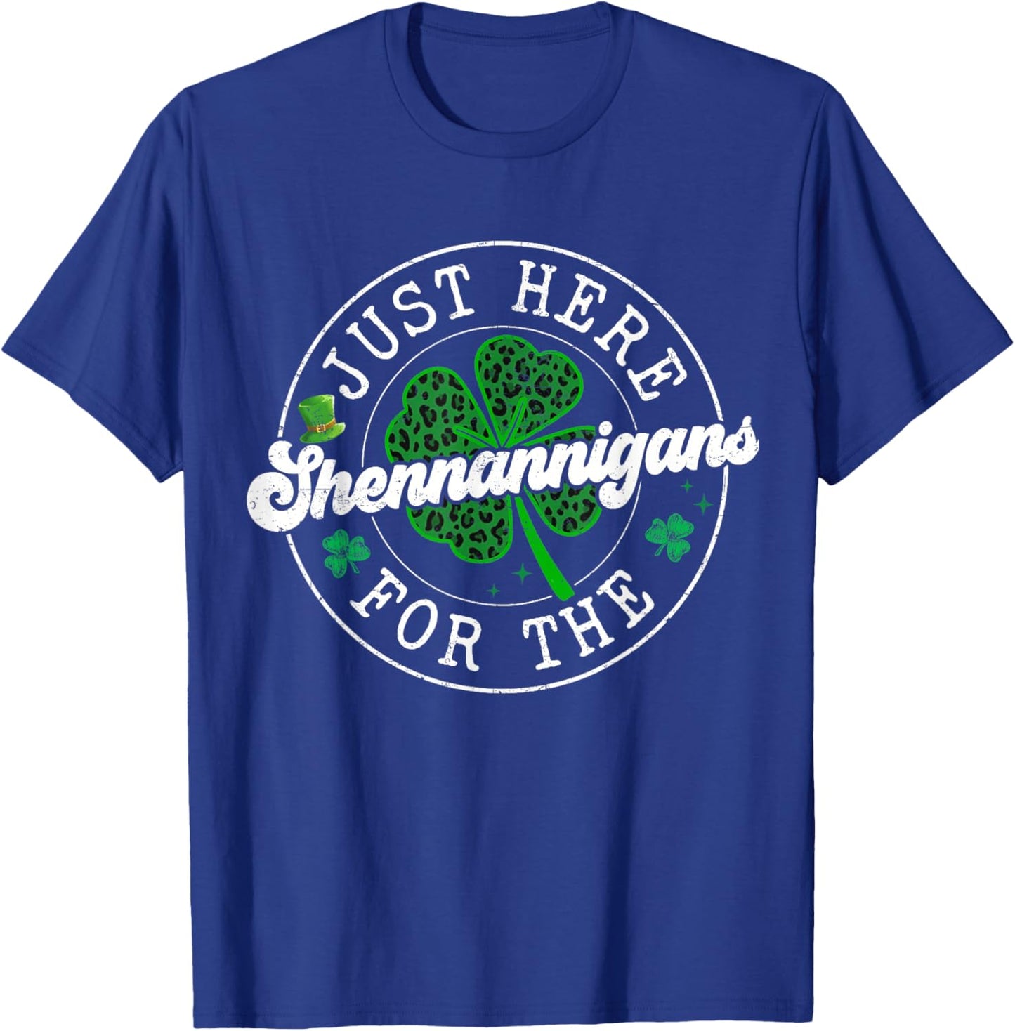 St Patrick Day Leopard Clovers Just Here for The Shenanigans T-Shirt - T-Shirt | Royal