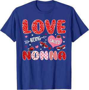 Love Being Called Nonna Valentine Mothers Day Family T-Shirt - T-Shirt | Royal