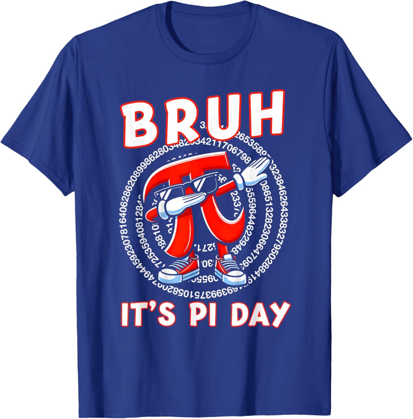 Bruh It's Pi Day 3.14 Funny Pi Day Saying Math Teacher Kids T-Shirt - T-Shirt | Royal