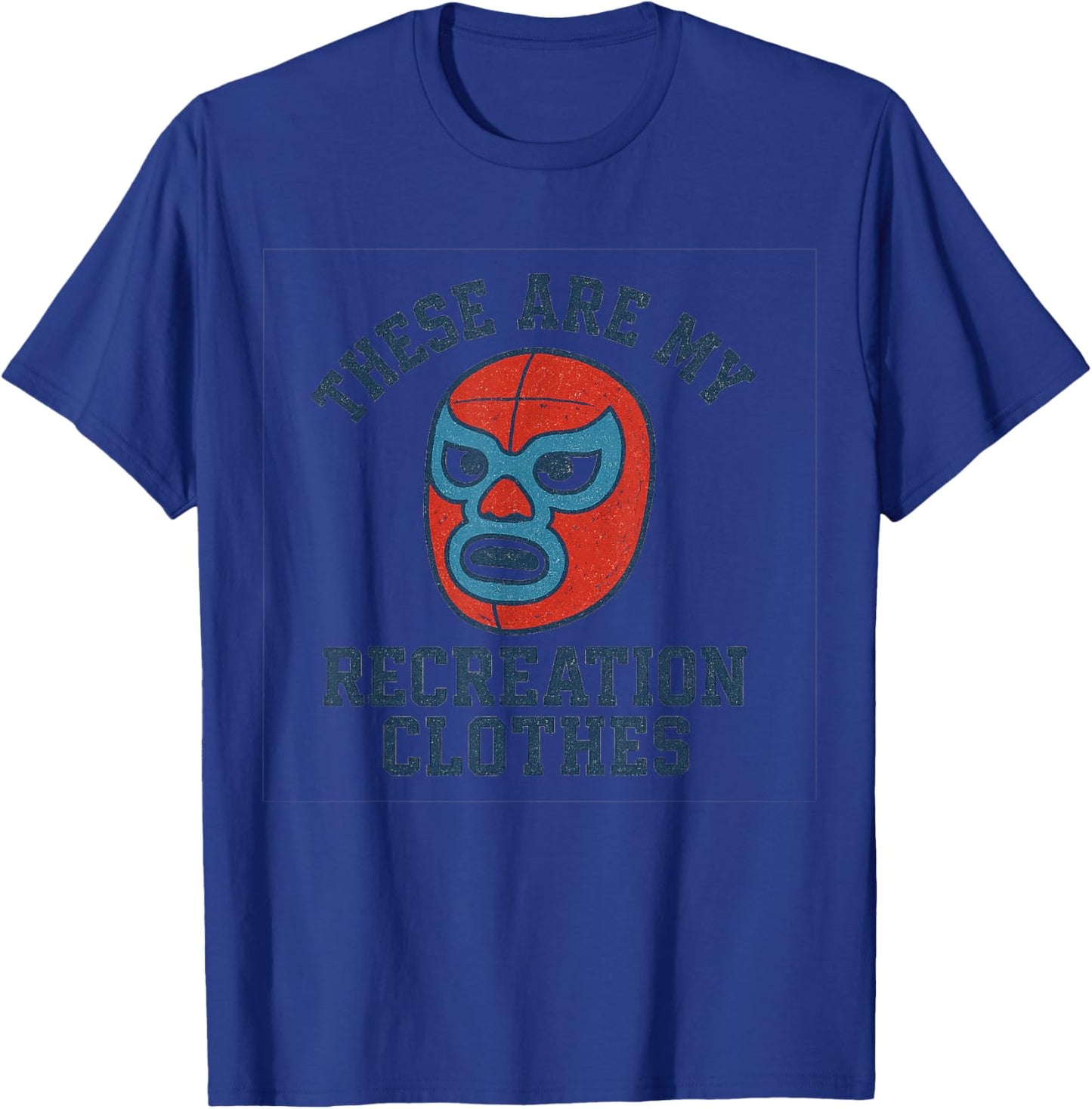 These are My Recreation Clothes Wrestling Mask Nachos Gym T-Shirt - T-Shirt | Royal