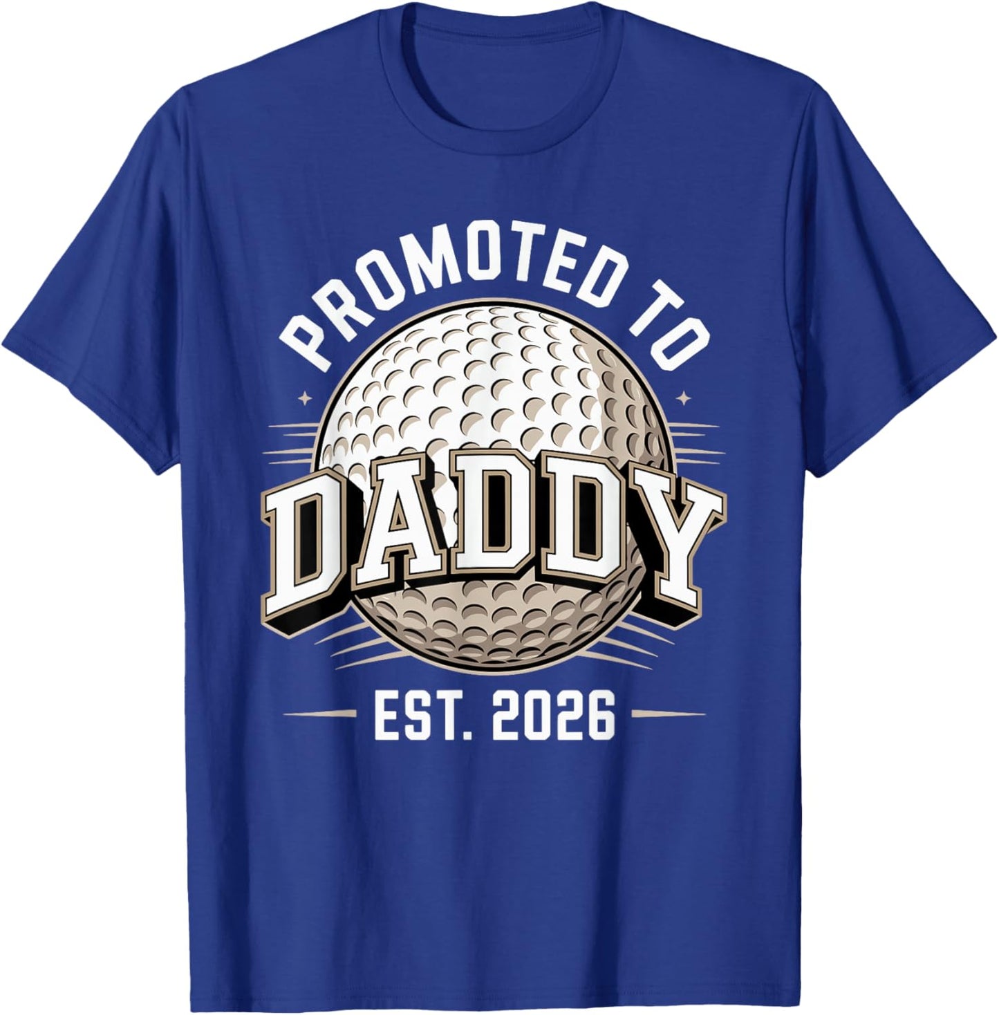 Promoted to Daddy Est 2026 Funny Golf Dad Player T-Shirt - T-Shirt | Royal