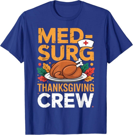 Med-Surg Thanksgiving Crew Nurses Fall Humor Autumn T-Shirt - T-Shirt | Royal