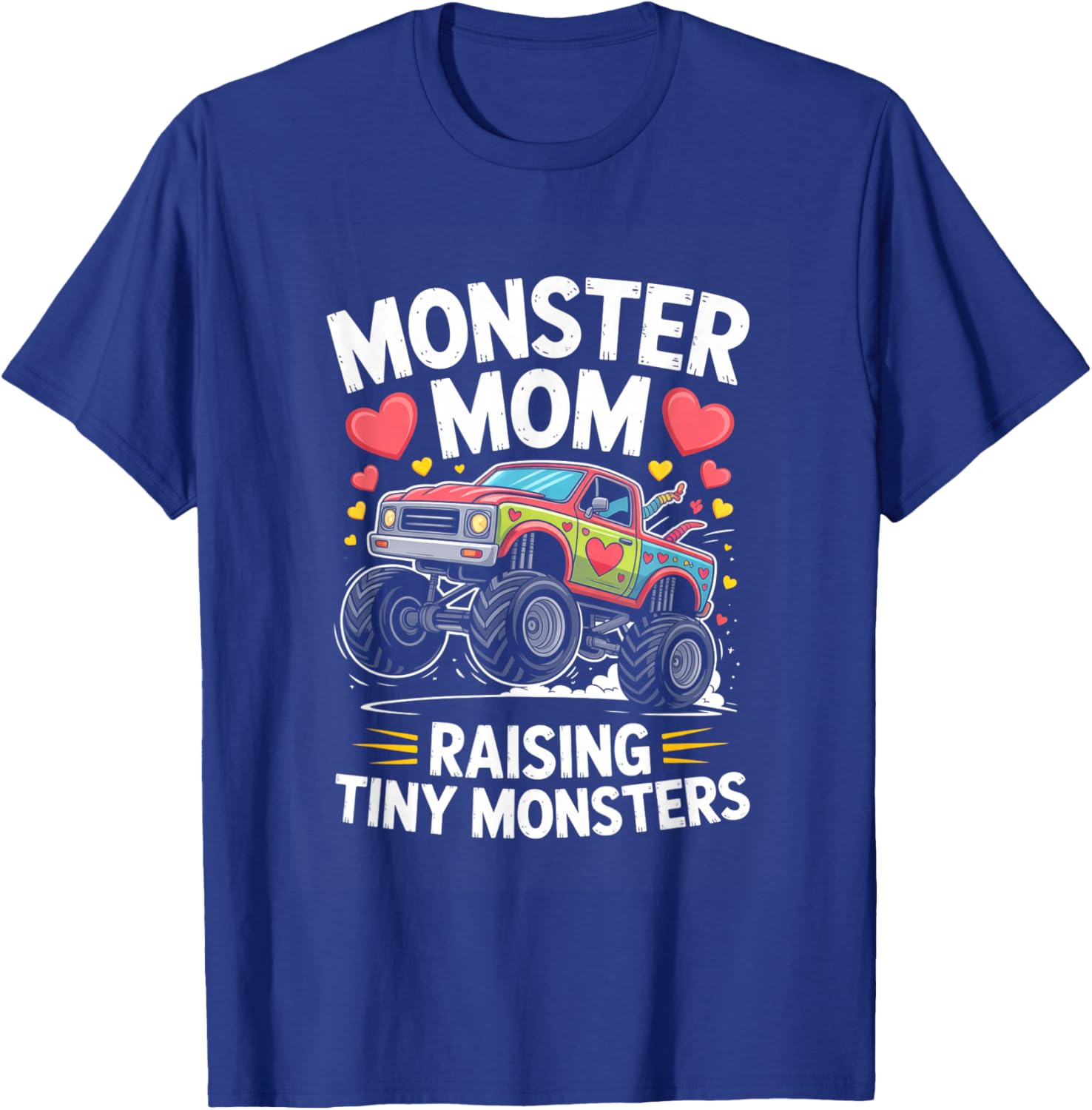 Monster Mom Raising Tiny Monsters Monster Truck Mother T-Shirt - T-Shirt | Royal