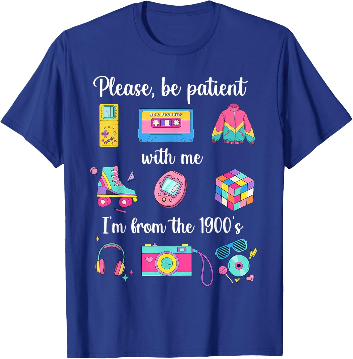 Please Be Patient with Me I'm from The 1900s Humor Saying T-Shirt - T-Shirt | Royal