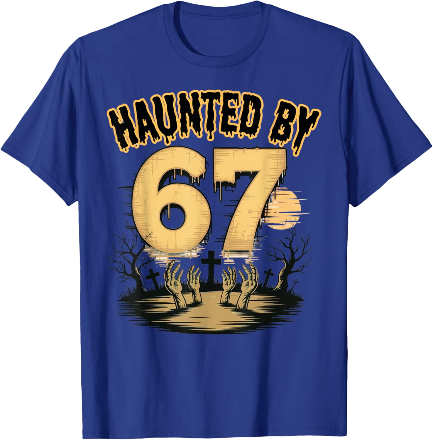 Haunted by 67 Funny Haunted by 6-7 Funny 6 7 Halloween T-Shirt - T-Shirt | Royal