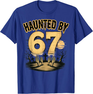 Haunted by 67 Funny Haunted by 6-7 Funny 6 7 Halloween T-Shirt - T-Shirt | Royal