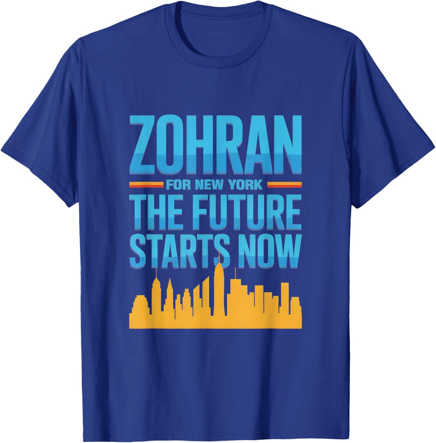 Zohran Mandani for NYC Major 2025 The Future Starts Now T-Shirt - T-Shirt | Royal