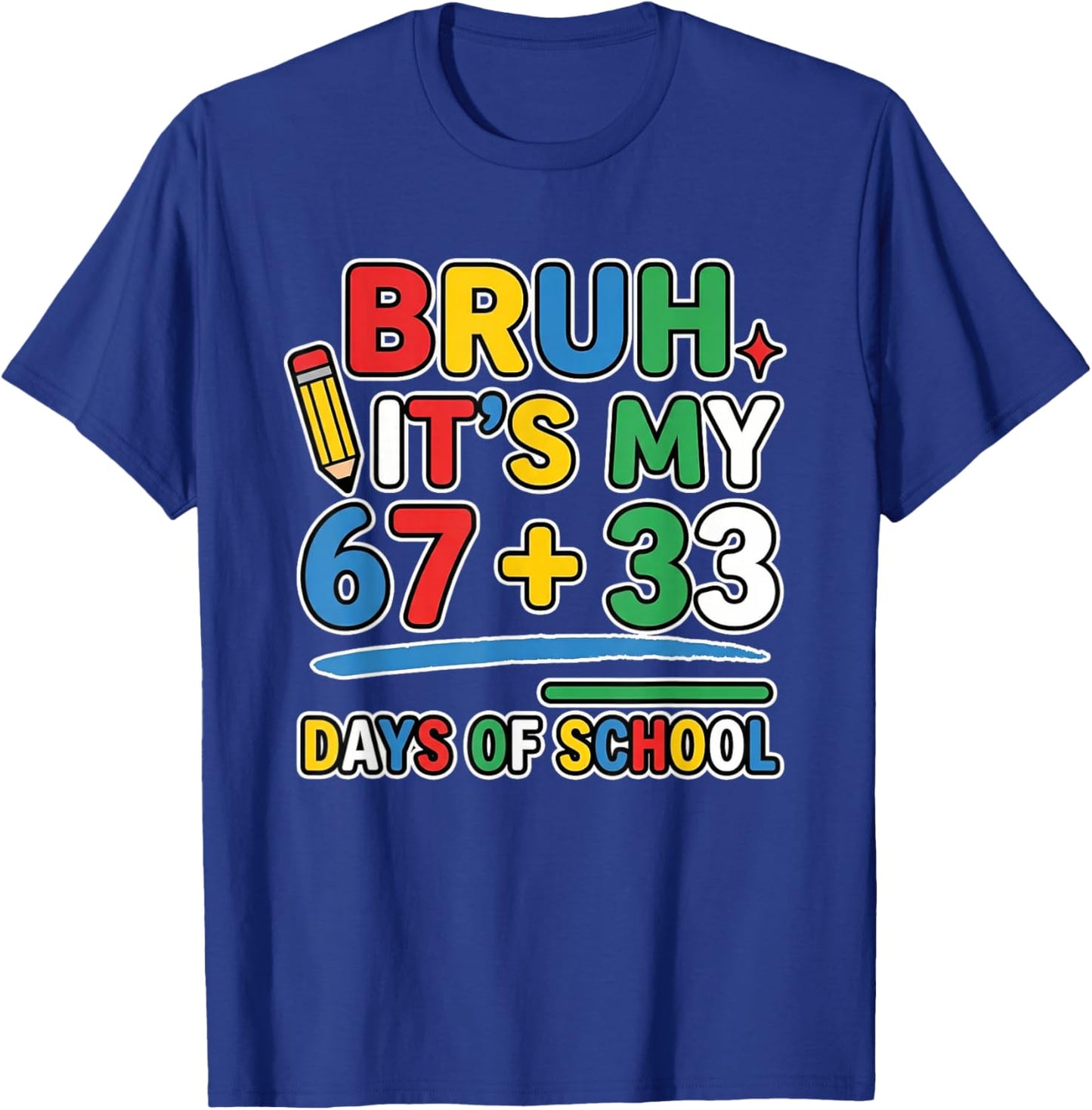 Bruh Its My 67 33 100 Days of School for Boys Kids Funny T-Shirt - T-Shirt | Royal