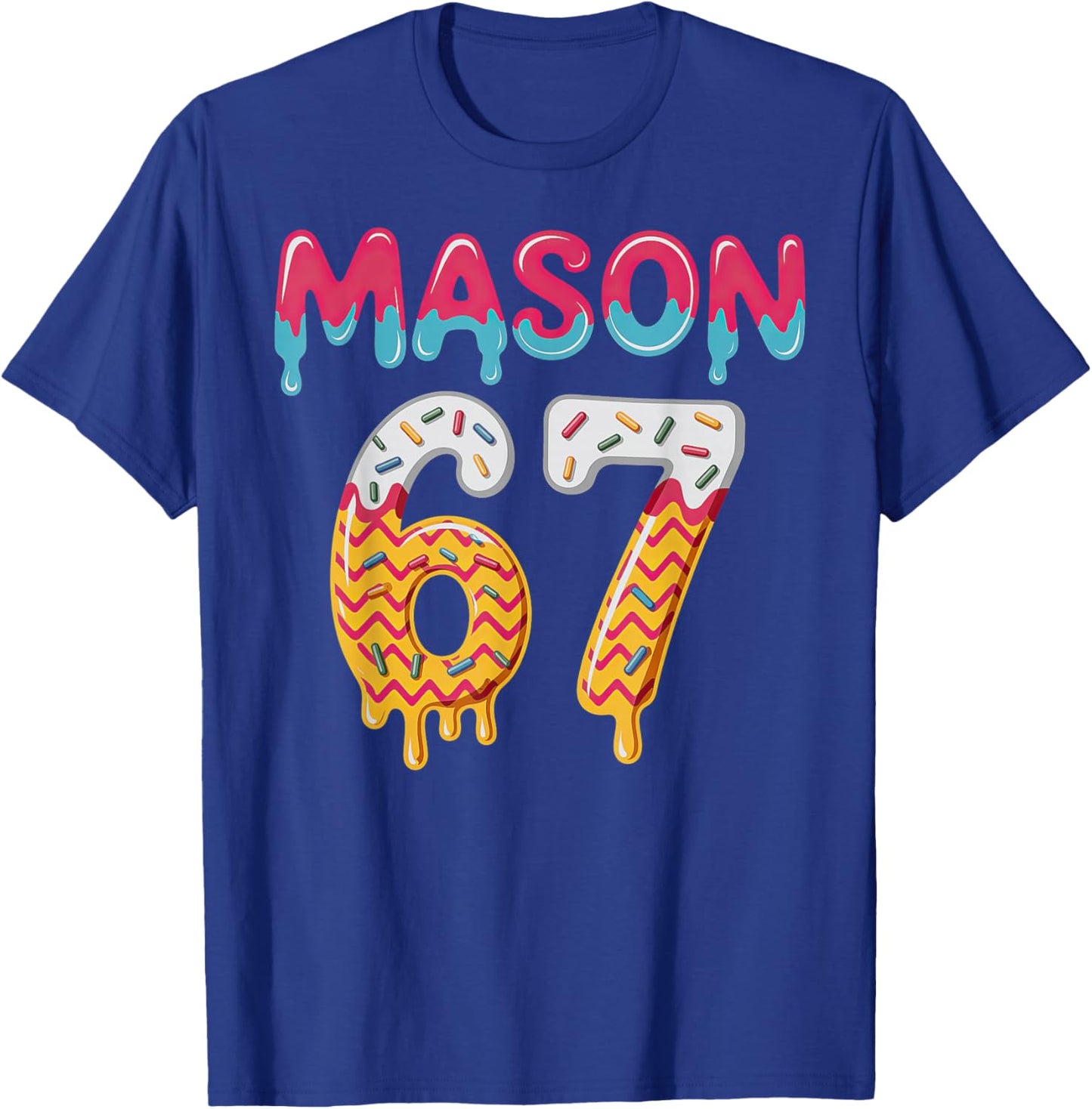 Six Seven Ice Cream Drip 67 Mason Meme T-Shirt - T-Shirt | Royal