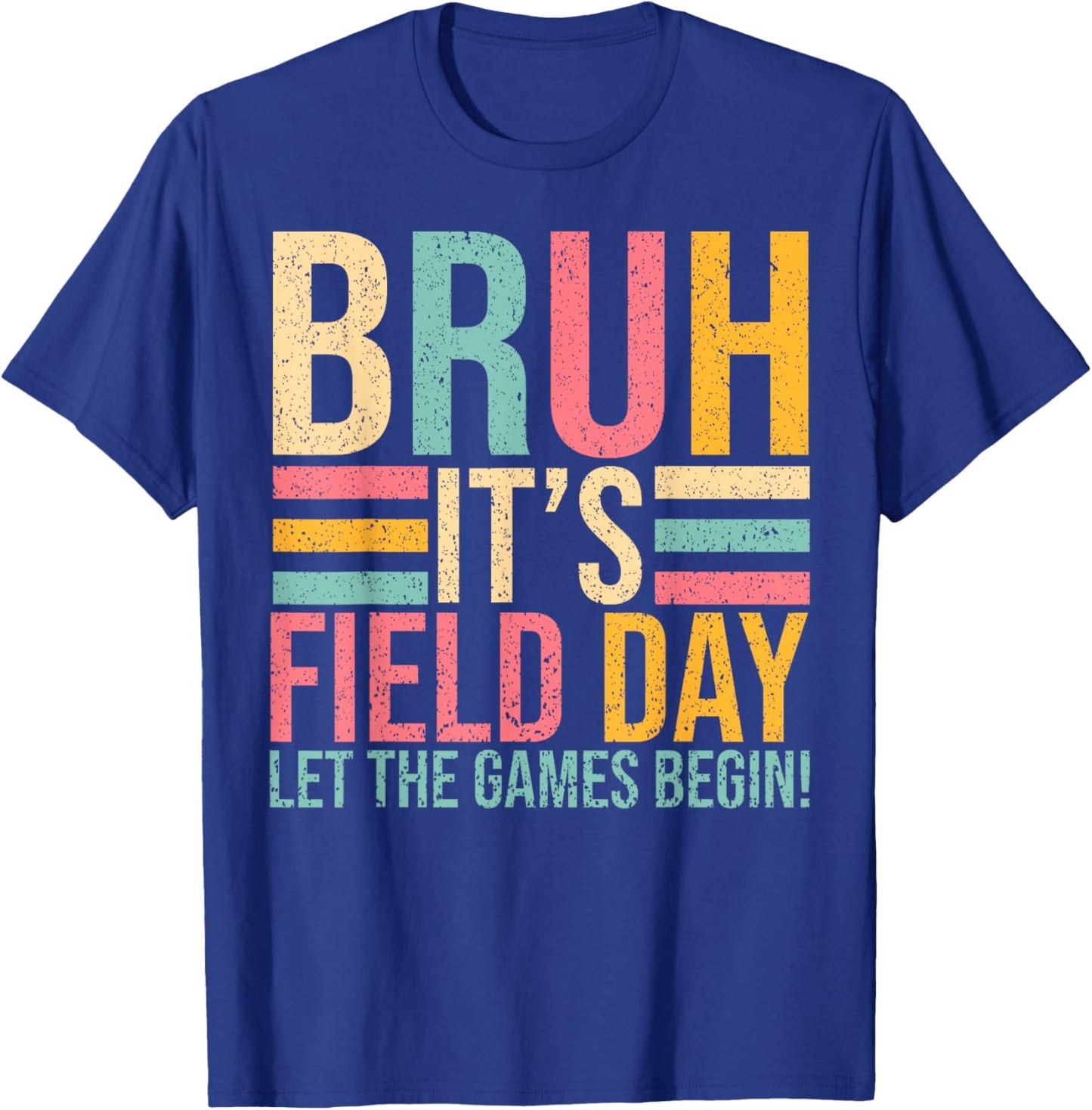 Bruh Its Field Day Let The Games Begin Men Women Kid T-Shirt - T-Shirt | Royal