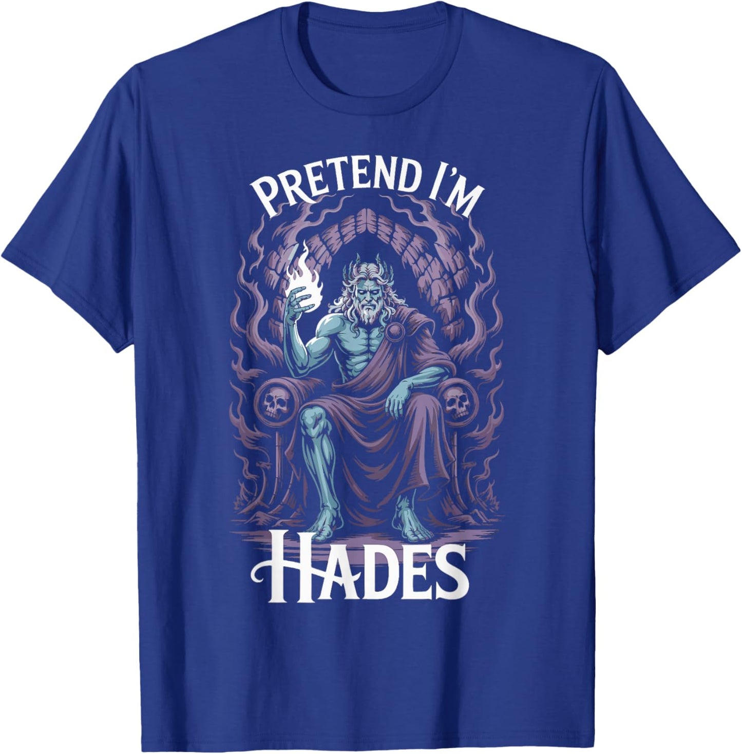 Pretend I'm Hades Costume Ancient Greek God Mythologist T-Shirt - T-Shirt | Royal