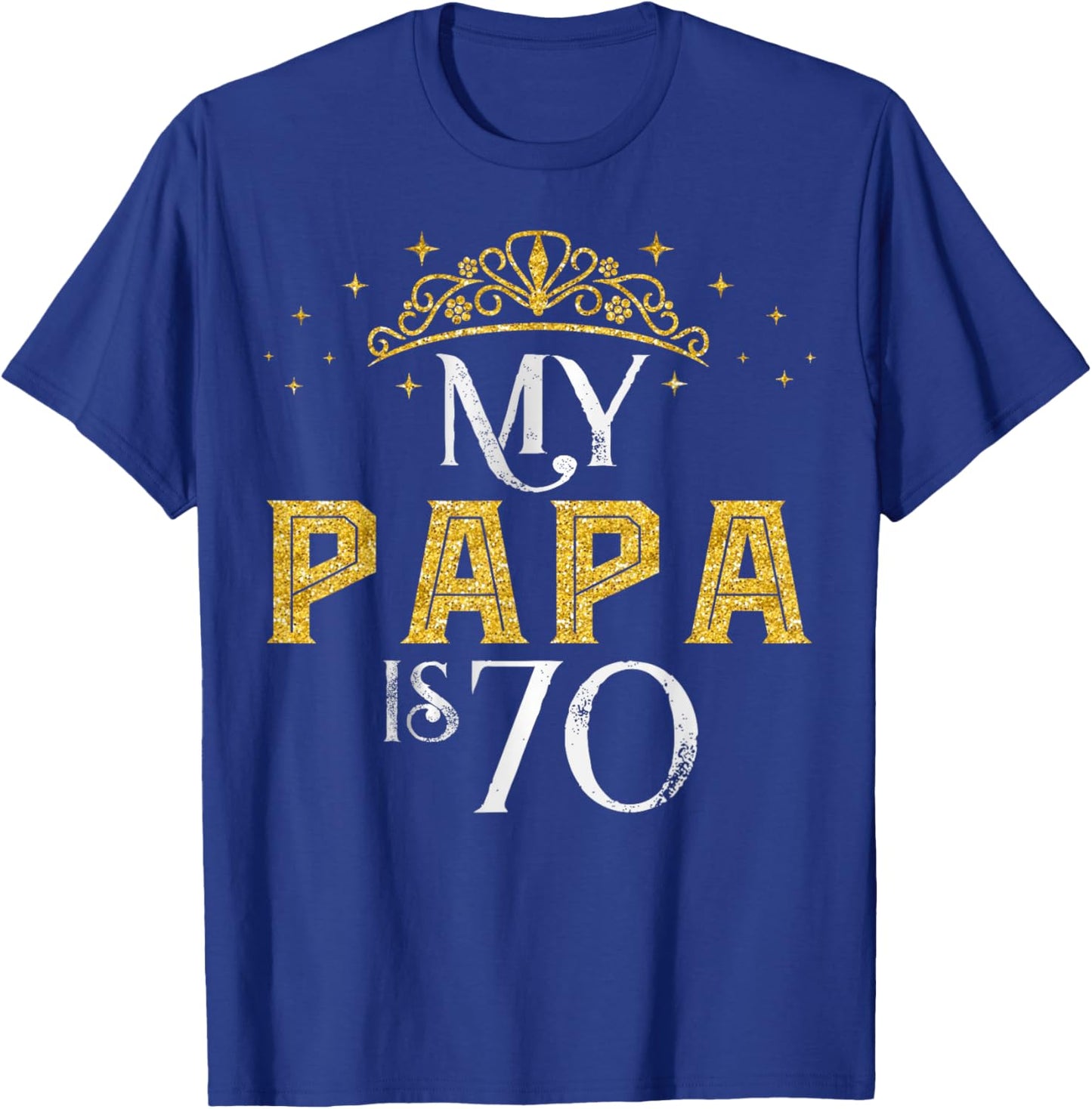 My Papa is 70 Years Old Happy 70th Birthday Boy Men T-Shirt - T-Shirt | Royal
