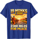 19 Monks 1 Dog 2300 Miles for Peace Buddhist Walk T-Shirt - T-Shirt | Royal