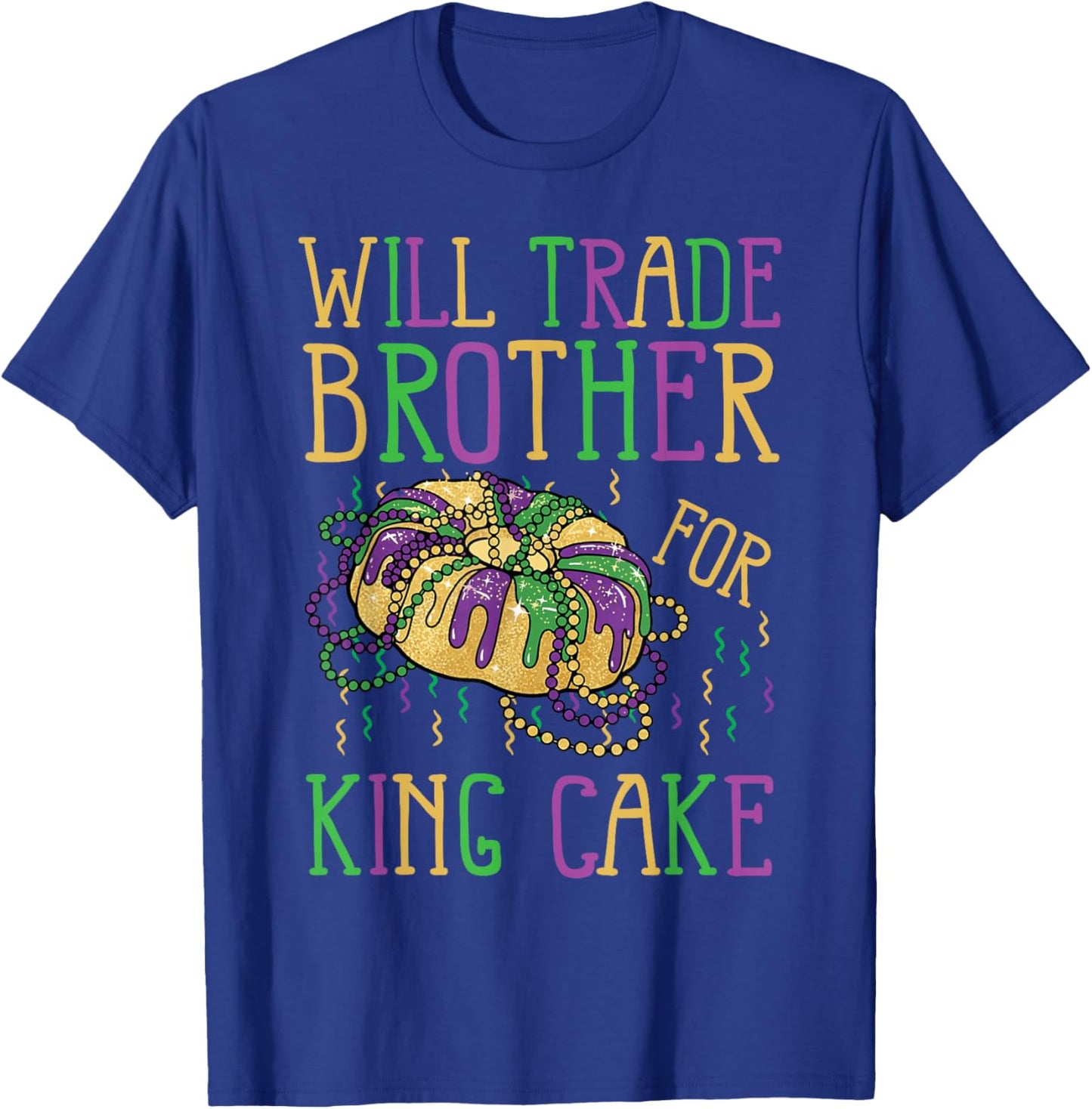 Mardi Gras Will Trade Brother King Cake Funny Girls Kids T-Shirt - T-Shirt | Royal