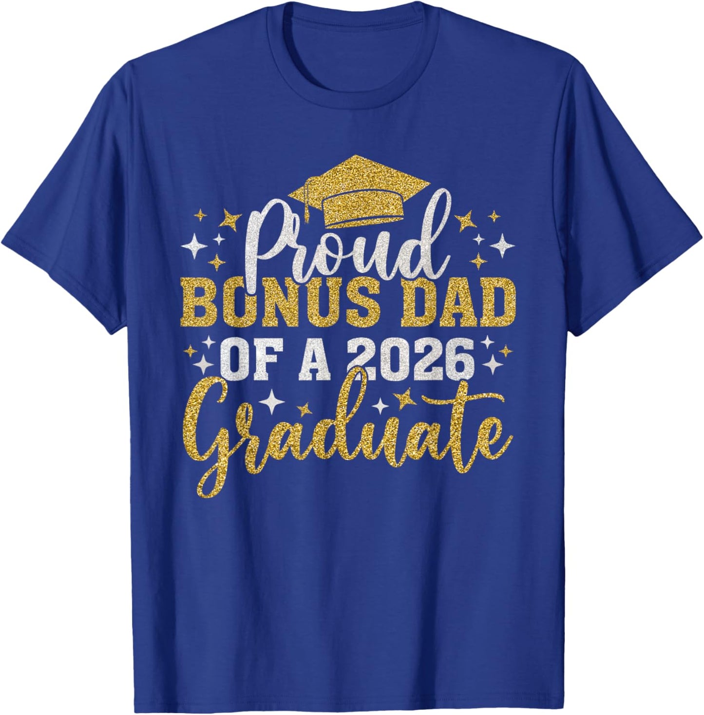 Bonus Dad Senior 2026 Proud of A Class of 2026 Graduate T-Shirt - T-Shirt | Royal