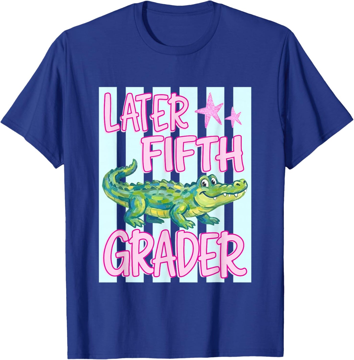 Pink Striped Later Fifth Grader End of School Year Teacher T-Shirt - T-Shirt | Royal