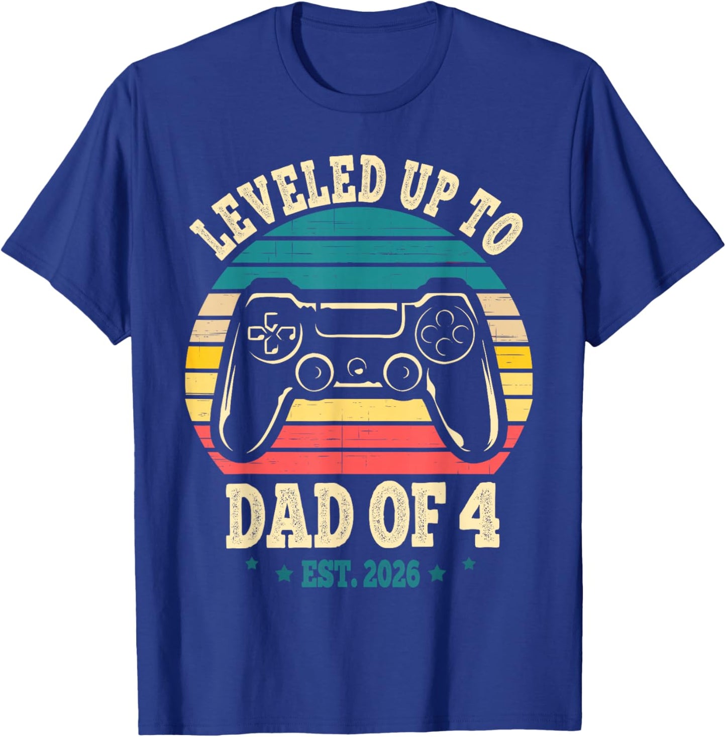I Leveled Up to Dad of 4 2026 Promoted to Dad of Four Kids T-Shirt - T-Shirt | Royal
