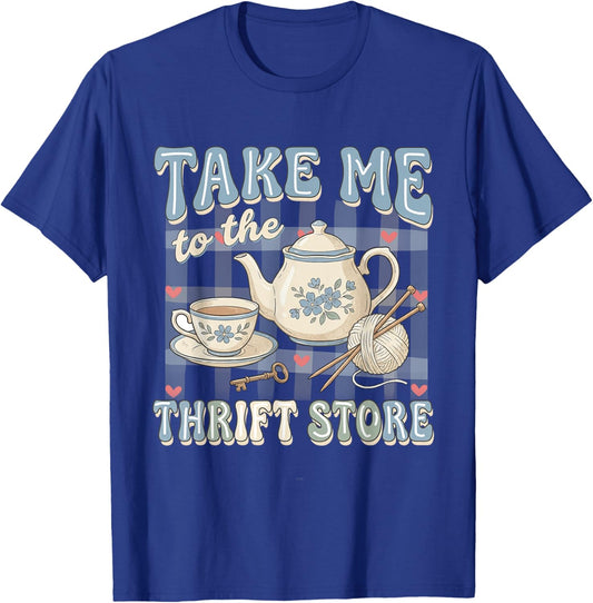 Take-Me to The Thrift Store Thrifting Lover Thrifter Women T-Shirt - T-Shirt | Royal