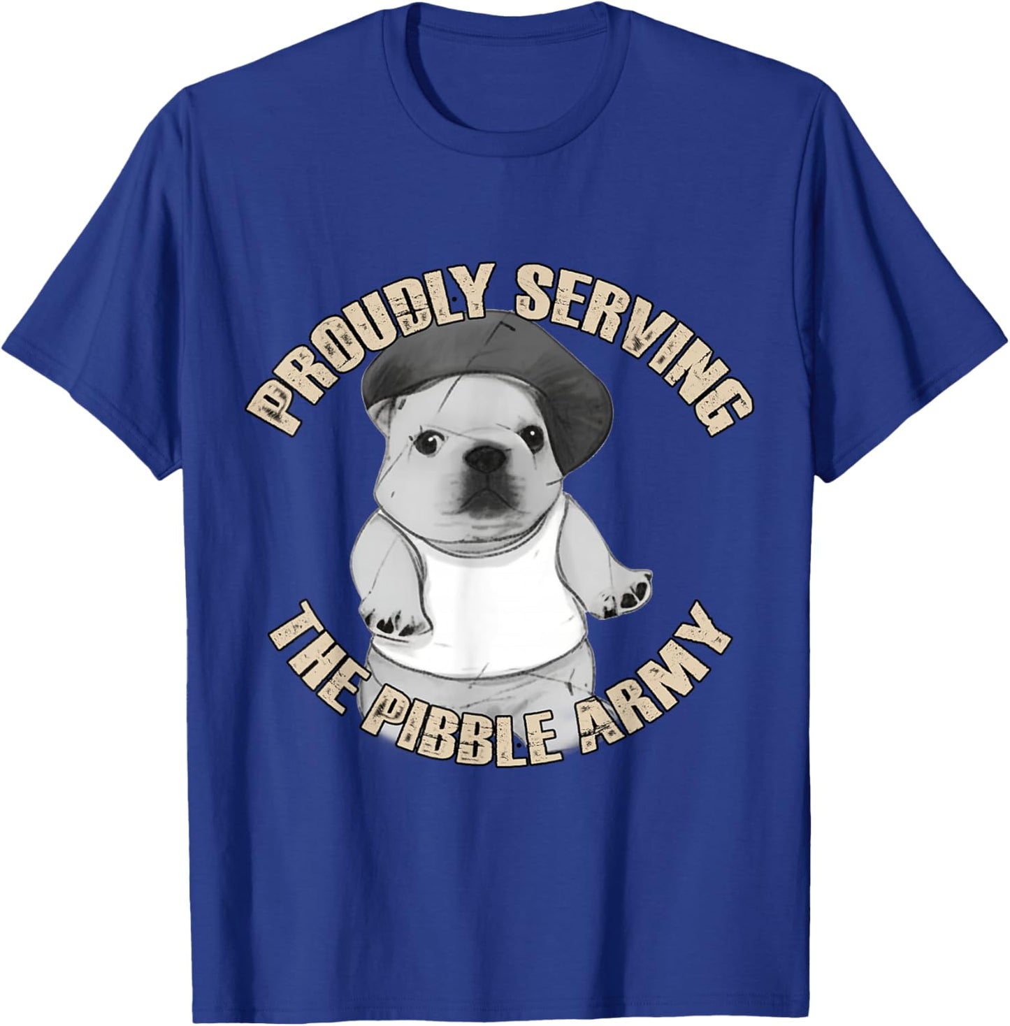 Proudly Serving The Pibble Army Funny Meme Dog T-Shirt - T-Shirt | Royal