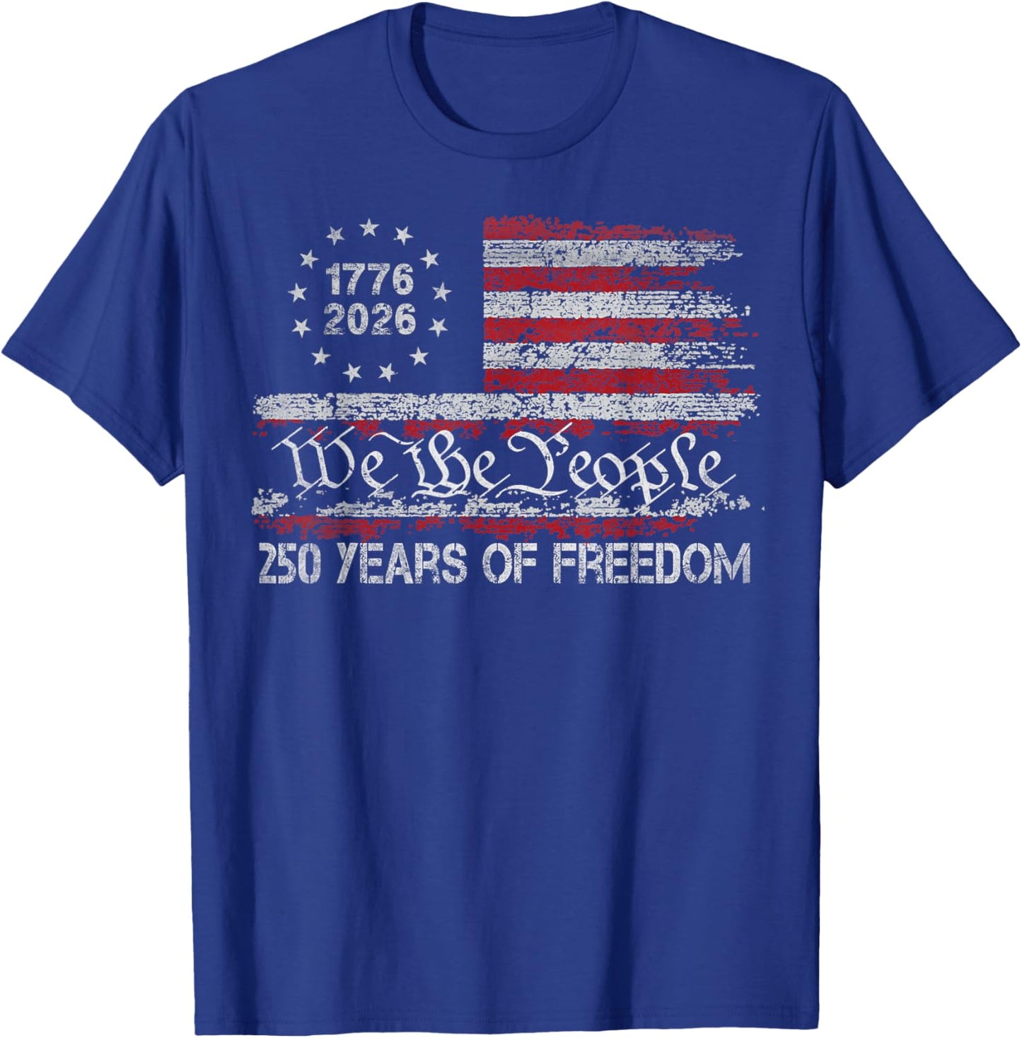 250 Years of Freedom 1776 2026 USA Flag 250th Birthday T-Shirt - T-Shirt | Royal