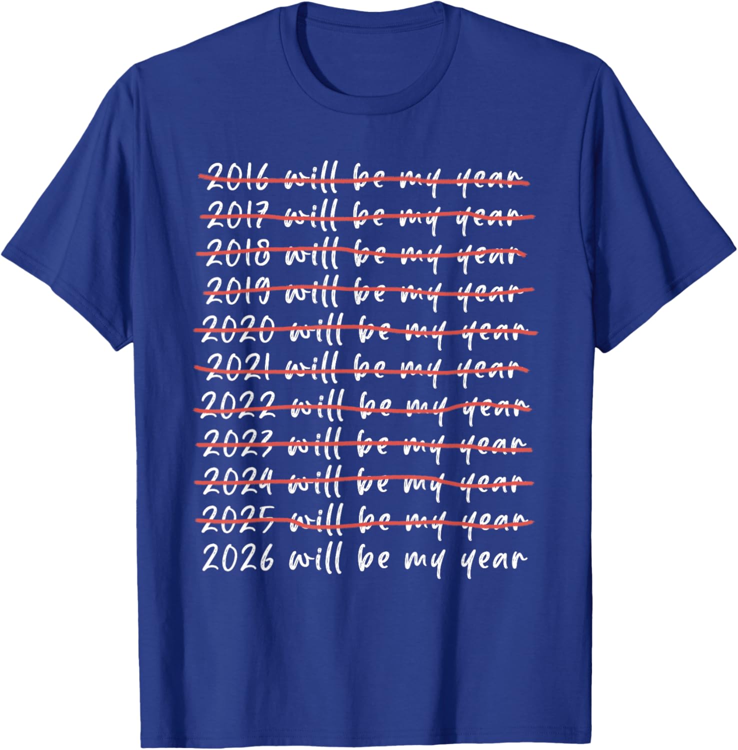 2026 Will Be My Year Funny Humor New Year Quote Funny T-Shirt - T-Shirt | Royal