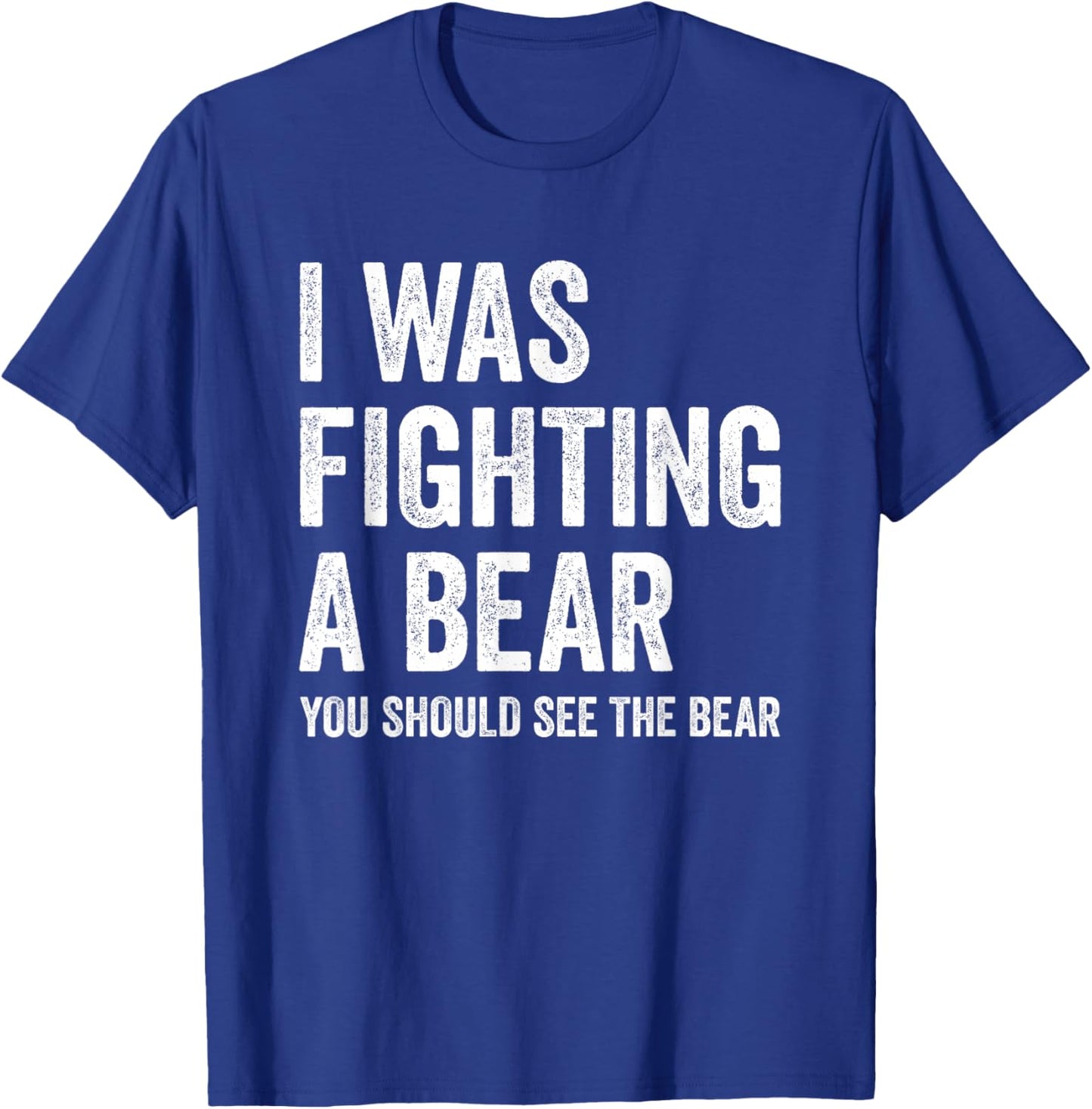I was Fighting A Bear- Funny Injury Bones Surgery Get Well T-Shirt - T-Shirt | Royal