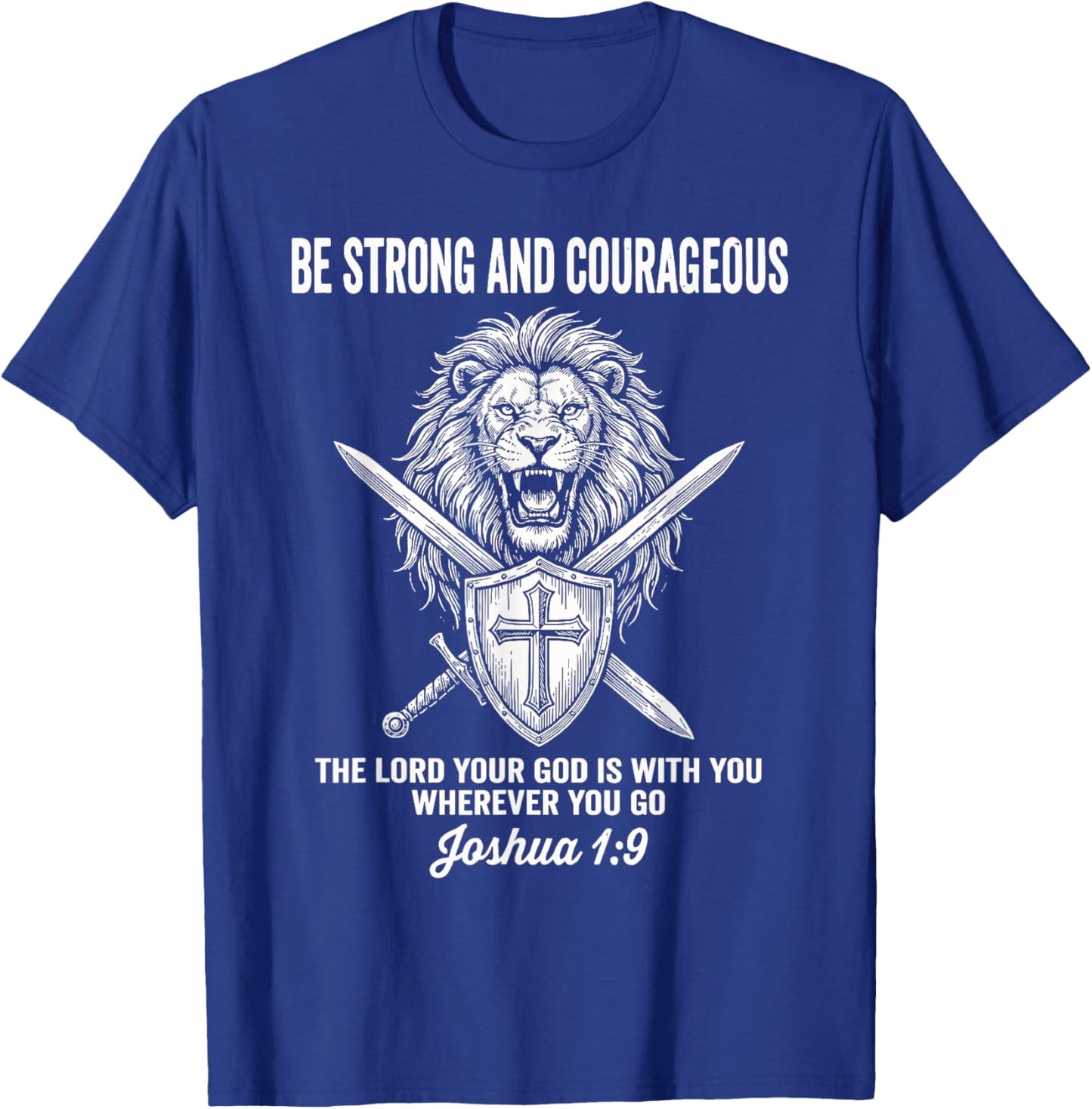 Be Strong and Courageous Lion Shield Christian Scripture T-Shirt - T-Shirt | Royal