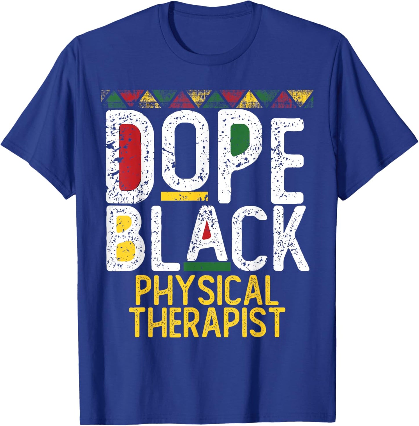 Dope Black Physical Therapist Black History Month T-Shirt - T-Shirt | Royal