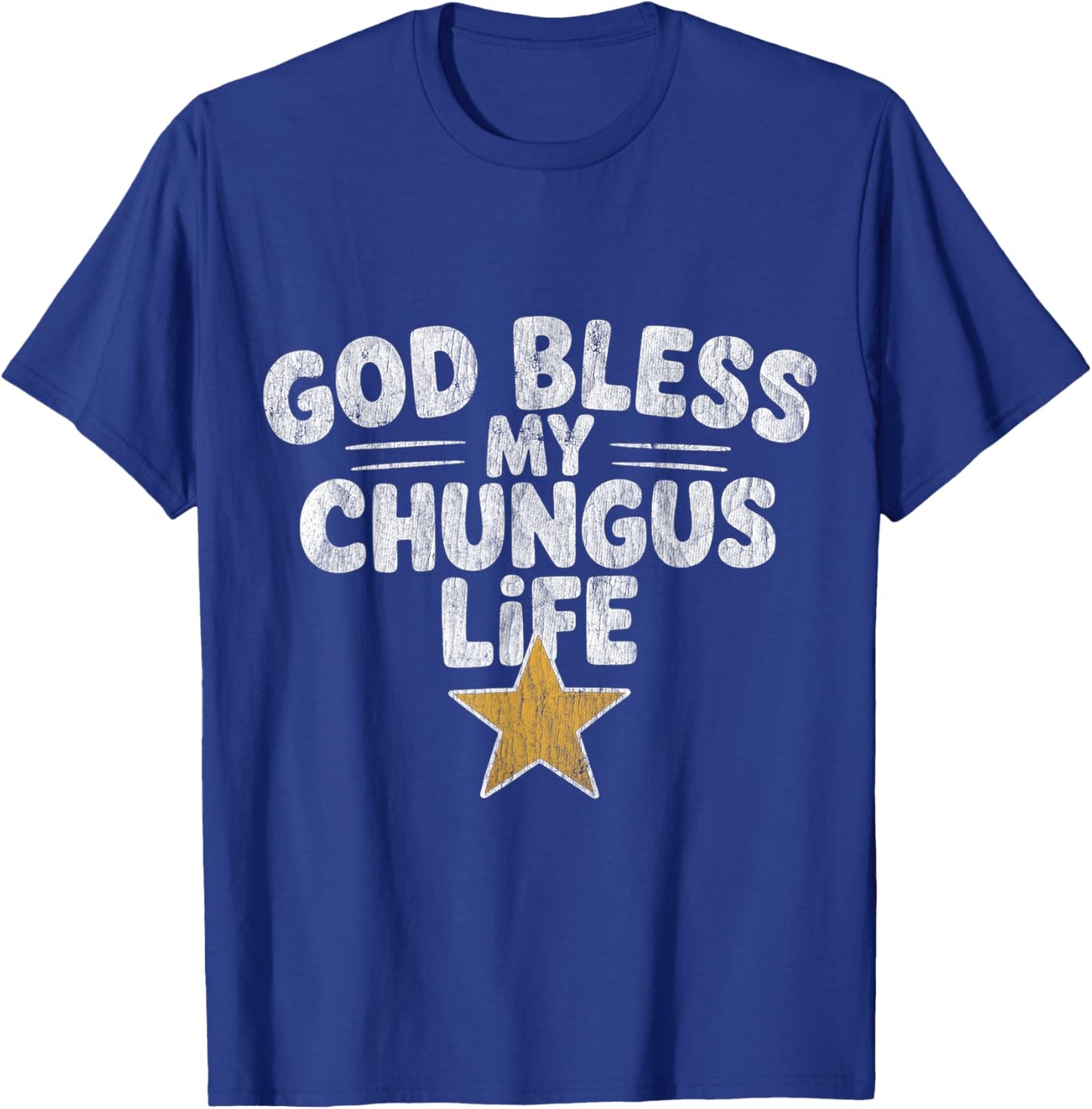 God Bless My Chungus Life Funny Meme Quote Retro T-Shirt - T-Shirt | Royal