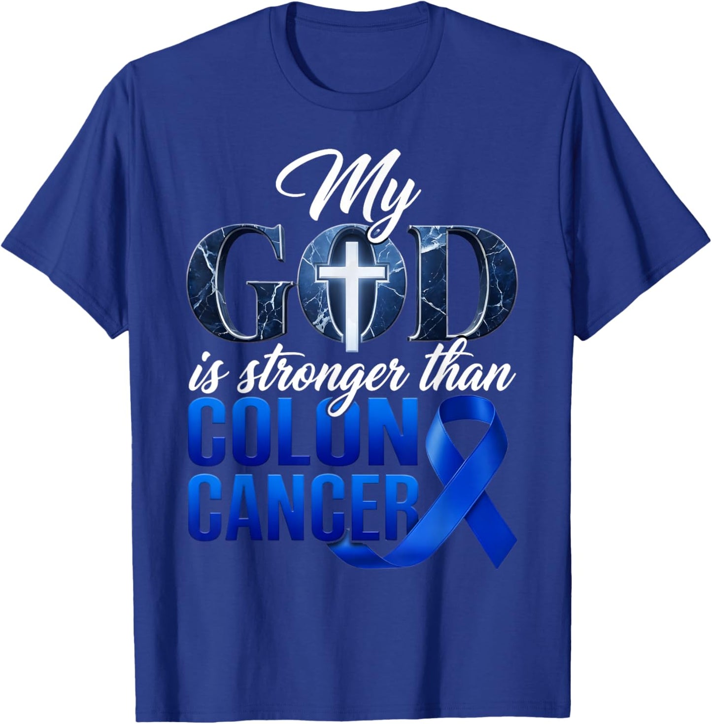 My God is Stronger Than Colon Cancer Colorectal Awareness T-Shirt - T-Shirt | Royal
