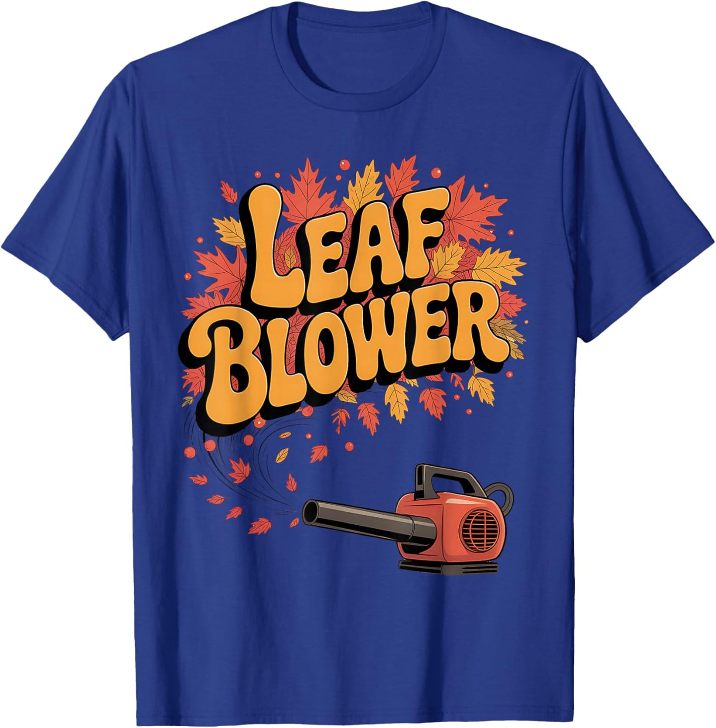 Funny Leaf Blower Joke Gardening Retro T-Shirt - T-Shirt | Royal