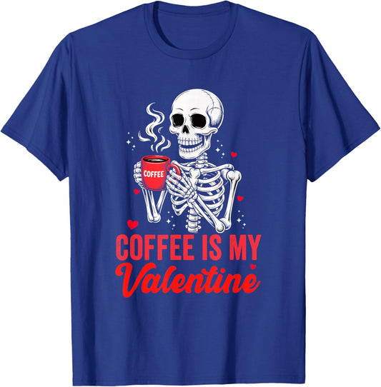 Skeleton Coffee is My Valentine Funny Lover T-Shirt - T-Shirt | Royal